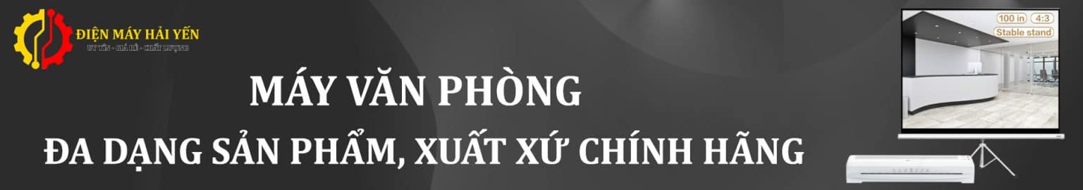 Máy văn phòng tại Điện Máy Hải Yến