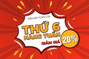 Thứ 6 giảm giá hàng tuần đến 20%